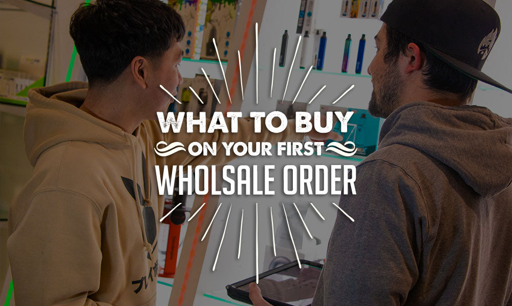 Smoke/Vape Shop Starter Pack: What to Buy on your First Wholesale Order Blog Banner