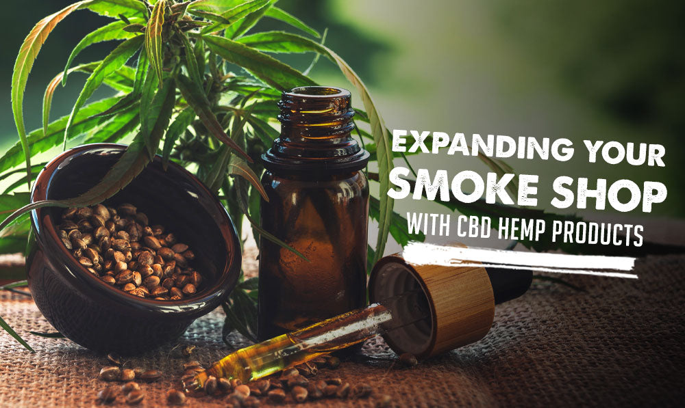 Expanding Your Smoke Shop with CBD Hemp Products, with plants and oils resting on display.