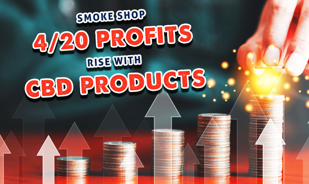 Smoke Shop 4/20 Profits Rise With CBD Products